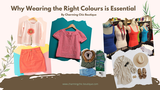 Why Wearing the Right Colours is Essential By Charming Chic Boutique