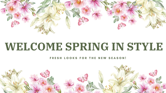 Welcome Spring in Style: Fresh Looks for the New Season!