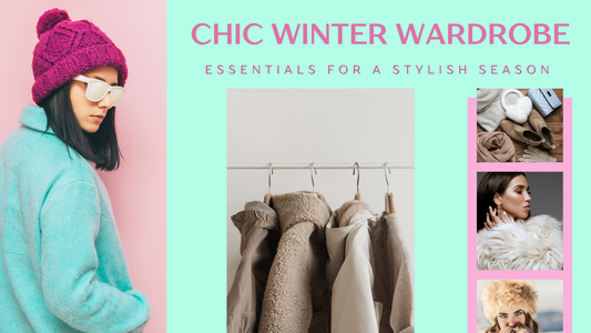 Chic Winter Wardrobe Essentials for a Stylish Season